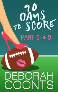 Enlarge image Cover: 90 Days to Score: Part Three of Three - 90 Days to Score