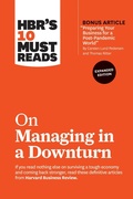 Cover: HBR's 10 Must Reads on Managing in a Downturn, Expanded Edition (with bonus article "Preparing Your Business for a Post-Pandemic World" by Carsten Lund Pedersen and Thomas Ritter) - Harvard Business Review Press