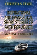 Cover: Inspirational and Evangelical Short Stories of Faith for Adults - Midealuck Publishing