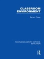 Cover: Classroom Environment (RLE Edu O) - Routledge