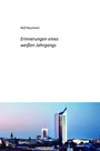 Cover: Erinnerungen eines wei&szlig;en Jahrgangs - tredition