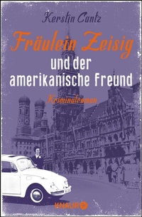Abbildung von: Fräulein Zeisig und der amerikanische Freund - Knaur