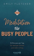 Cover: Meditation f&uuml;r Busy People - Knaur Balance