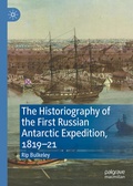 Cover: The Historiography of the First Russian Antarctic Expedition, 1819-21 - Palgrave Macmillan