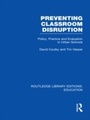 Cover: Preventing Classroom Disruption (RLE Edu O) - Routledge