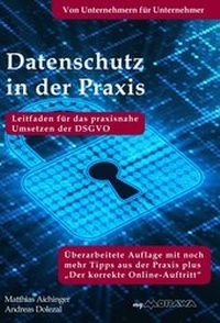 Abbildung von: Datenschutz in der Praxis: Leitfaden für das praxisnahe Umsetzen der DSGVO mit über 60 Tipps aus der Praxis für die Praxis - myMorawa von Dataform Media GmbH