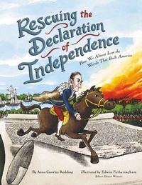Enlarge image Cover: Rescuing the Declaration of Independence: How We Almost Lost the Words that Built America - HarperCollins