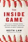 Cover: The Inside Game: Bad Calls, Strange Moves, and What Baseball Behavior Teaches Us About Ourselves - HarperCollins