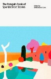 Abbildung von: The Penguin Book of Spanish Short Stories - Penguin Classics