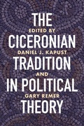 Cover: The Ciceronian Tradition in Political Theory - University of Wisconsin Press