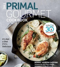 Abbildung von: Primal Gourmet Cookbook - Mariner Books