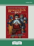 Cover: The Rise of the Remarkables: Brasswitch and Bot - ReadHowYouWant
