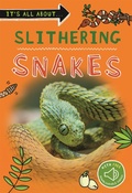 Cover: It's All About... Slithering Snakes - Kingfisher Books Ltd