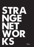 Cover: Strange Networks - Rizzoli International Publications