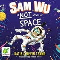 Cover: Sam Wu is Not Afraid of Space - W F Howes Ltd