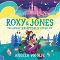 Cover: Roxy & Jones: The Great Fairytale Cover-Up - W F Howes Ltd