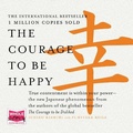 Cover: The Courage to Be Happy - W F Howes Ltd