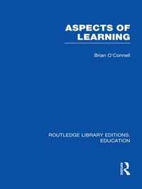 Enlarge image Cover: Aspects of Learning (RLE Edu O) - Routledge