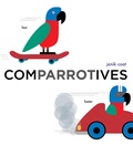 Cover: Comparrotives (A Grammar Zoo Book) - Abrams Appleseed
