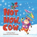 Cover: Not Now, Cow - Abrams Appleseed