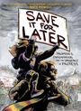 Cover: Save It for Later - Abrams Comicarts