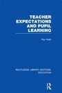 Cover: Teacher Expectations and Pupil Learning (RLE Edu N) - Routledge