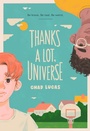 Cover: Thanks a Lot, Universe - Amulet Books