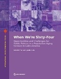Cover: When We're Sixty-Four - World Bank Publications