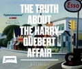 Cover: The Truth About the Harry Quebert Affair - W F Howes Ltd