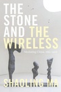 Cover: The Stone and the Wireless - Duke University Press