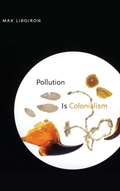 Cover: Pollution Is Colonialism - Duke University Press