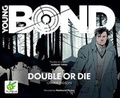 Cover: Young Bond: Double Or Die - W F Howes Ltd