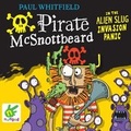 Cover: Pirate McSnottbeard in the Alien Slug Invasion Panic - W F Howes Ltd
