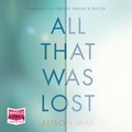 Cover: All That Was Lost - W F Howes Ltd