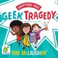 Cover: Happyville High: Geek Tragedy - W F Howes Ltd