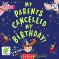 Cover: My Parents Cancelled My Birthday - W F Howes Ltd
