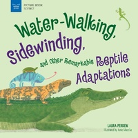 Abbildung von: Water-Walking, Sidewinding, and Other Remarkable Reptile Adaptations - Nomad Press