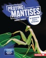 Cover: Praying Mantises - Lerner Publications Co ,U.S.