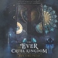 Cover: The Ever Cruel Kingdom Lib/E - HarperCollins