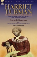 Cover: Harriet Tubman of the Underground Railroad-Abolitionist, Civil War Scout, Civil Rights Activist - Leonaur Ltd