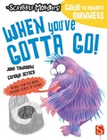 Cover: When You've Gotta Go! - Scribblers