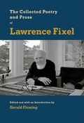 Cover: The Collected Poetry and Prose of Lawrence Fixel - Sixteen Rivers Press