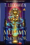 Cover: A Mummy to Die For (Book 2) - Twisted Key Publishing, LLC