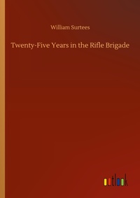 Enlarge image Cover: Twenty-Five Years in the Rifle Brigade - Outlook Verlag
