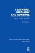Cover: Teachers, Ideology and Control (RLE Edu N) - Routledge