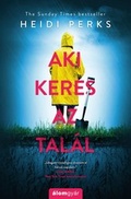 Cover: Aki keres az tal&aacute;l - Alomgy&aacute;r Kiad&oacute;