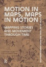 Cover: Motion in Maps, Maps in Motion - Amsterdam University Press