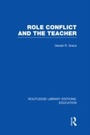 Cover: Role Conflict and the Teacher (RLE Edu N) - Routledge