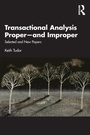 Cover: Transactional Analysis Proper-and Improper - Routledge