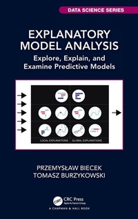 Enlarge image Cover: Explanatory Model Analysis - Chapman & Hall/CRC